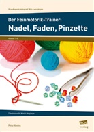 Petra Mönning - Der Feinmotorik-Trainer: Nadel, Faden, Pinzette