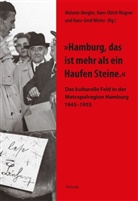 Melanie Mergler, Hans-Ulric Wagner, Hans-Ulrich Wagner, Hans-Gerd Winter - »Hamburg, das ist mehr als ein Haufen Steine.«
