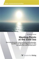 Lili Fullerton-Schnell - Meeting-Points at the Solid Sea