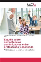 Noeli García Souto, Noelia García Souto, Lucí González Cortés, Lucía González Cortés, Vilar, Lorena Vilar Bello - Estudio sobre competencias comunicativas entre profesorado y alumnado