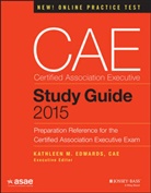 American Society of Association Executiv, American Society of Association Executives (ASAE), Kathleen M American Society of Association Executives ASAE, . Asae, Kathleen M. Edwards, Kathleen M. Edwards - Cae Study Guide 2015