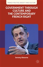 J Ahearne, J. Ahearne, Jeremy Ahearne - Government Through Culture and the Contemporary French Right