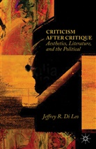 Jeffrey R Di Leo, Jeffrey R. Di Leo, Jeffrey R. Di Leo, J. Di Leo - Criticism After Critique