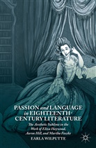 E. Wilputte, Earla Wilputte, Earla A. Wilputte - Passion and Language in Eighteenth-Century Literature