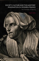 I Sykes, I. Sykes, Ingrid Sykes, Ingrid Weeks Sykes, Jeffrey Weeks - Society, Culture and the Auditory Imagination in Modern France