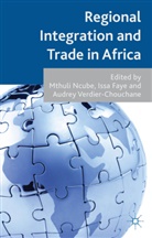 Mthuli Faye Ncube, Faye, I Faye, I. Faye, Issa Faye, Molly Lefebure... - Regional Integration and Trade in Africa