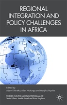 A. Elhiraika, Adam Mukungu Elhiraika, A. Elhiraika, Adam Elhiraika, Mukungu, A Mukungu... - Regional Integration and Policy Challenges in Africa