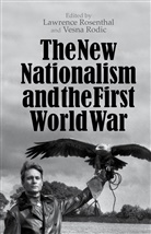 Lawrence Rodic Rosenthal, Roger Burrows, Rodic, Rodic, V. Rodic, Vesna Rodic... - New Nationalism and the First World War