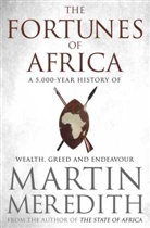 MARTIN MEREDITH, Martin Meredith - The Fortunes of Africa
