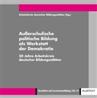 Arbeitskrei deutscher Bildungsstätten, Bernd Faulenbach, Franz-Josef Jelich, Ingeborg Pistohl - Werkstatt der Demokratie
