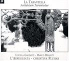 Marc Beasley, Marco Beasley, Lucill Galeazzi, Lucilla Galeazzi, L'Arpeggiata u a - La Tarantella. Antidotum Tarantulae, 1 Audio-CD (Audiolibro)