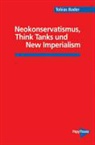Tobias Bader - Neokonservatismus, Think Tanks und New Imperialism