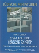 Sibylle Quack - Cora Berliner, Gertrud Kolmar, Hannah Arendt