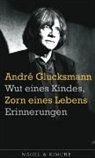 Andre Glucksmann, André Glucksmann - Wut eines Kindes, Zorn eines Lebens