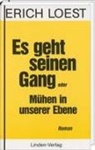 Erich Loest - Es geht seinen Gang oder Mühen in unserer Ebene