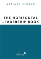 Adriaan Bekman - The Horizontal Leadership Book