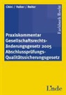 Leo Chini, Leo W. Chini, Regina Reiter, Robert Reiter - Praxiskommentar Gesellschaftsrechtsänderungsgesetz 2005 Abschlussprüfungs-Qualitätssicherungsgesetz