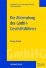 Georg Eckert - Schriftenreihe zum Gesellschaftsrecht - Bd. 1: Die Abberufung des GmbH-Geschäftsführers (für Österreich)