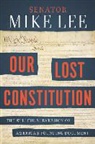 Mike Lee - Our Lost Constitution