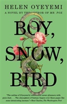 Helen Oyeyemi, Oyeyemi Helen - Boy, Snow, Bird