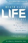 Marilyn Schlitz, Marilyn Schlitz Phd - Death Makes Life Possible
