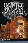 Jeff Provine - Haunted Norman, Oklahoma