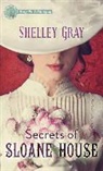 Shelley Gray - Secrets of Sloane House