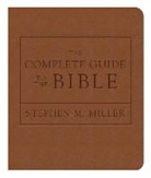 Stephen M. Miller - The Complete Guide to the Bible
