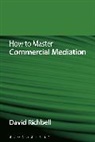 David Richbell, Richbell David - How to Master Commercial Mediation