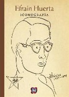 Emiliano Delgadillo - Efra-N Huerta. Iconograf-A