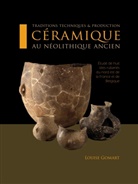 Louise Gomart - Traditions techniques et production céramique au Néolithique ancien