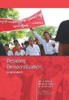 Nick Cheesman, Nicholas Farrelly, Trevor Wilson - Debating Democratization in Myanmar