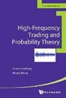 Zhaodong Wang, Zhaodong Wang &amp; Weian Zheng, Weian Zheng - High-Frequency Trading and Probability Theory