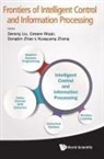Cesare Alippi Dongbin Zhao Derong Liu, Cesare Alippi, Cesare Apippi, Derong Liu, Huaguang Zhang, Dongbin Zhao - Frontiers of Intelligent Control and Information Processing
