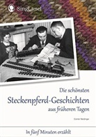 Günter Neidinger - Die schönsten Steckenpferd-Geschichten aus früheren Tagen. Vorlese-Geschichten für Senioren mit Demenz.