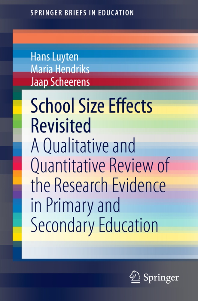 Mari Hendriks, Maria Hendriks, Han Luyten, Hans Luyten, Jaap Scheerens - School Size Effects Revisited - A Qualitative and Quantitative Review of the Research Evidence in Primary and Secondary Education