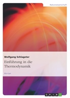 Wolfgang Schlageter - Einführung in die Thermodynamik