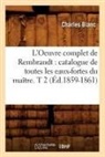 Charles Blanc, Blanc c, Blanc C., BLANC CHARLES, Blanc C. - L oeuvre complet de rembrandt: