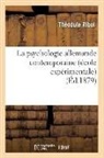 Ribot, Theodule Ribot, Théodule Ribot, Theodule Armand Ribot, Ribot t, Ribot T.... - La psychologie allemande