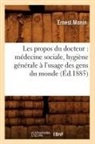 Monin E., Ernest Monin, Monin e, Monin E., MONIN ERNEST - Les propos du docteur: medecine