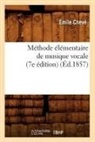Cheva(c), Emile Cheve, Émile Chevé, Cheve e, Cheve E., CHEVE EMILE... - Methode elementaire de musique