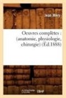 Jean Ma(c)Ry, Jean Mery, Joseph Mery, Jean Méry, Mery j, MERY J.... - Oeuvres completes: anatomie,