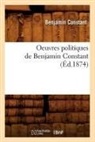 Benjamin Constant, Constant B, CONSTANT BENJAMIN - Oeuvres politiques de benjamin