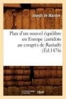 Joseph de Maistre, Joseph Marie De Maistre, De maistre j, de Maistre J., de Maistre J., Joseph de Maistre... - Plan d un nouvel equilibre en