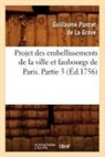Poncet de la Grave G., Guillaume Poncet de La Grave, Guillaume Poncet De La Grave, Poncet de la grave g, Poncet de la Grave G. - Projet des embellissements de la