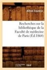 Franklin A., Alfred Franklin, Franklin a, Franklin a., FRANKLIN ALFRED - Recherches sur la bibliotheque de