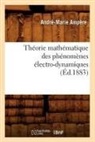 Ampa]re, Andre-Marie Ampere, André-Marie Ampère, Ampere a m, Ampere a. M., AMPERE ANDRE-MARIE... - Theorie mathematique des