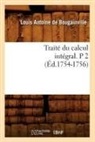de Bougainville L. A., Louis Antoine De Bougainville, Bougainville (De), Louis Antoine Bougainville (De), BOUGAINVILLE L A., Louis Antoine De Bougainville... - Traite du calcul integral. p 2