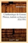 Gemma Frisius, Frisius g, Frisius G., Frisius Gemma, Frisius G., Gemma Frisius - L arithmetique de gemme phrison,