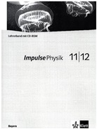 Impulse Physik, Oberstufe Bayern (G8): Impulse Physik 11/12. Ausgabe Bayern